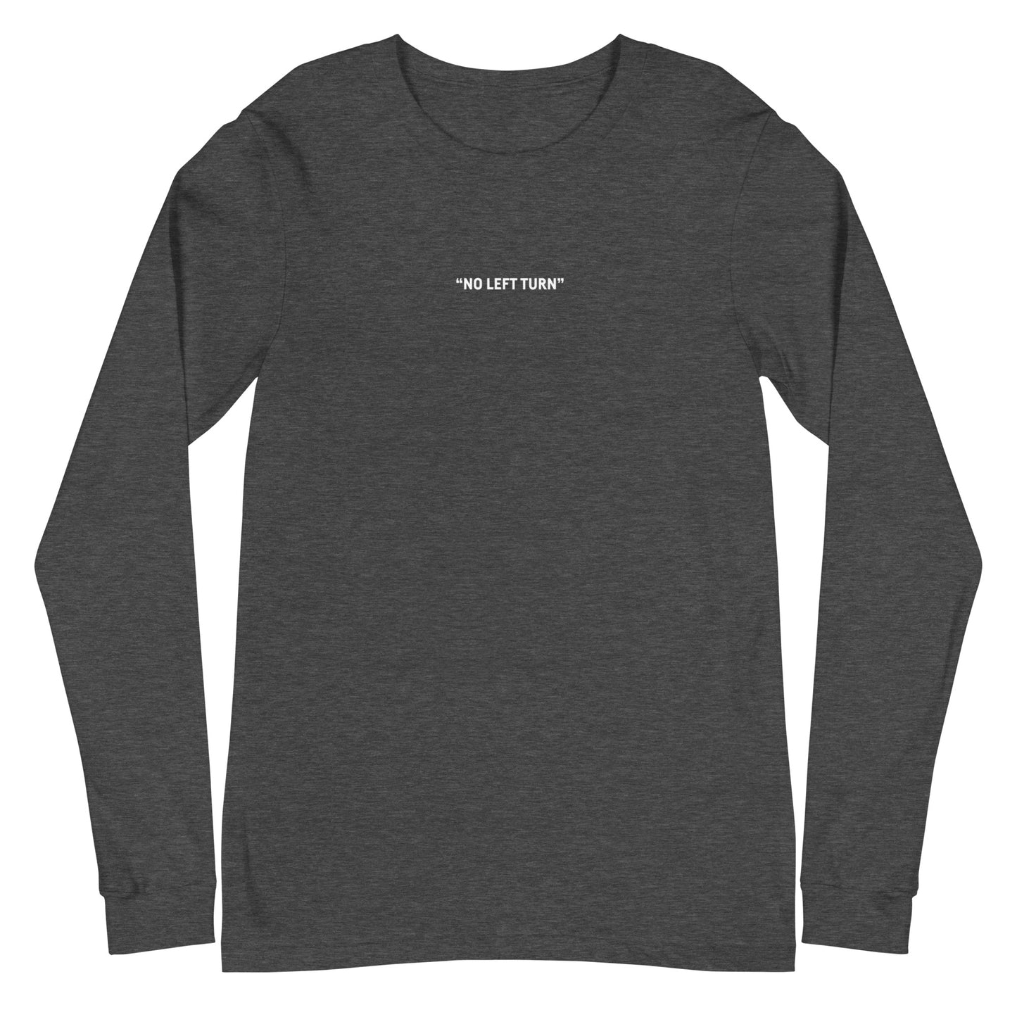 No Left Turn® Unisex Long Sleeve T-Shirt (10)