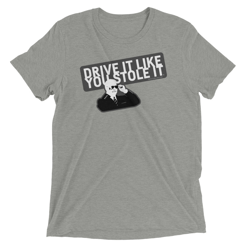 "Drive It Like You Stole It" Unisex Short Sleeve T-Shirt (04)