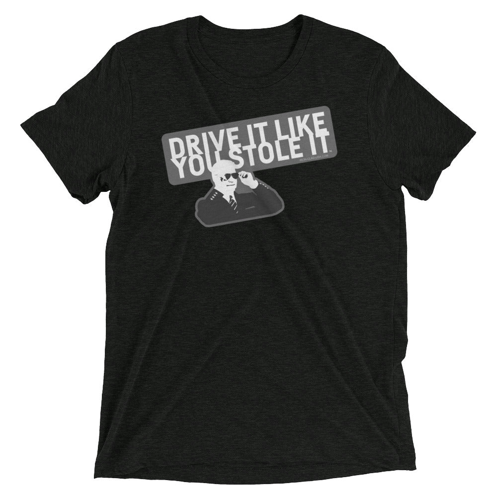 "Drive It Like You Stole It" Unisex Short Sleeve T-Shirt (04)